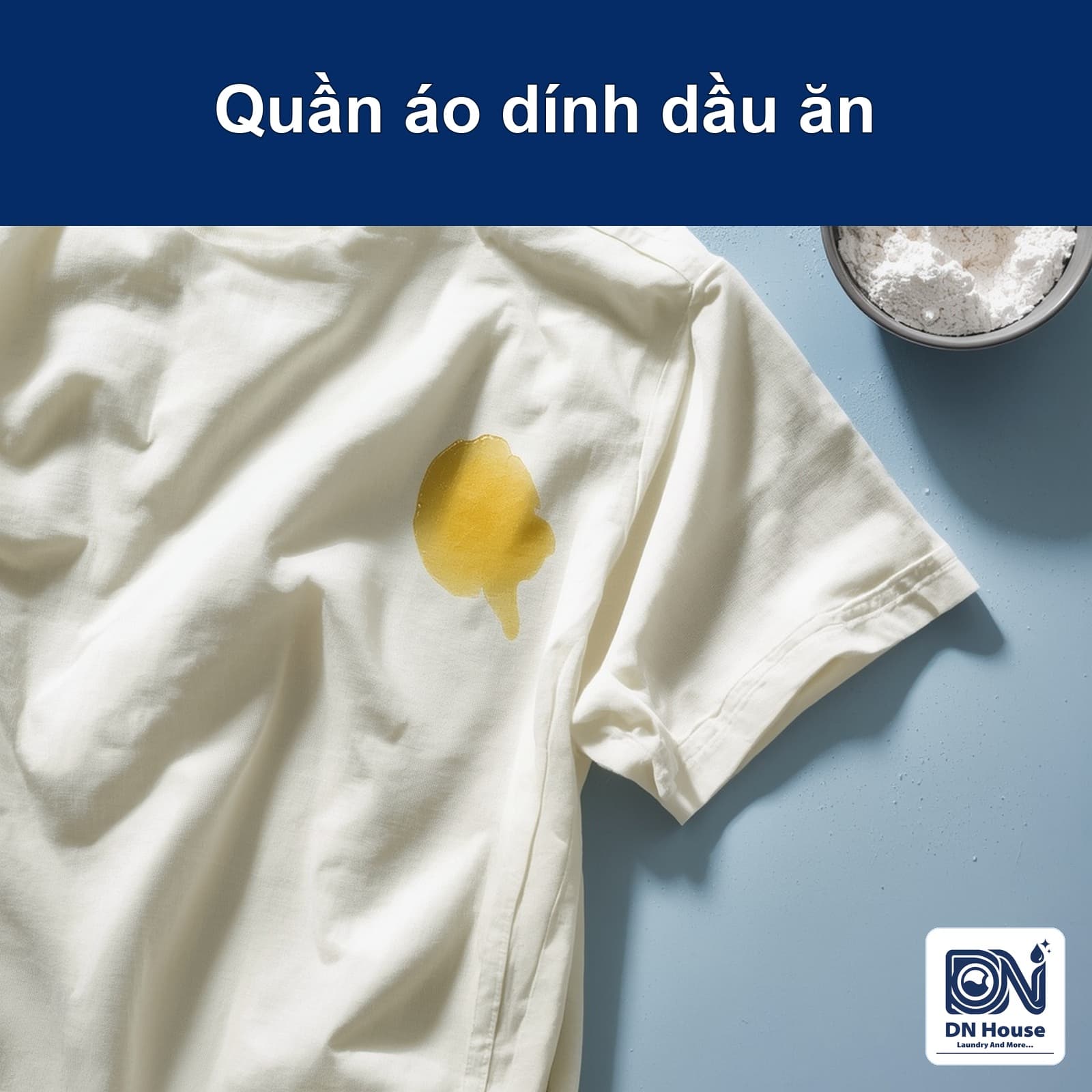 Quần áo dính dầu ăn: xử lý ngay và khi vết đã khô