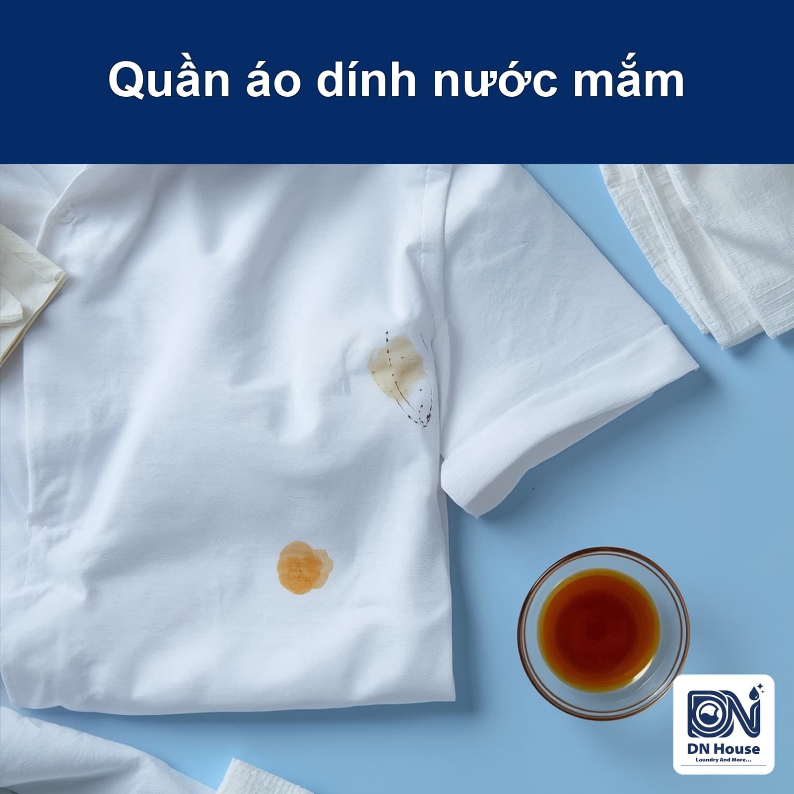Quần áo dính nước mắm: xử lý cả vết màu lẫn mùi